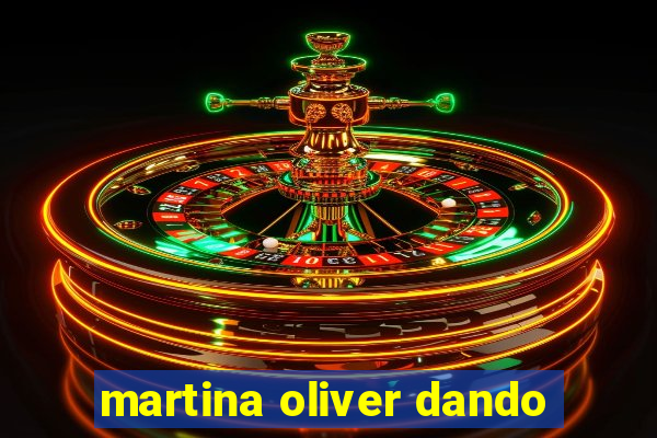 martina oliver dando